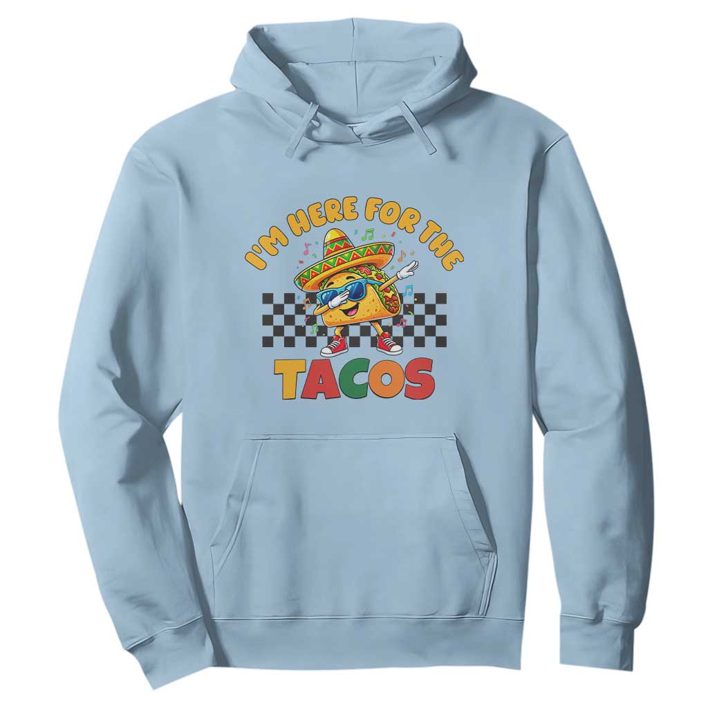 I'm Just Here for the Tacos Hoodie Funny Mexican Food TS14 Light Blue Print Your Wear