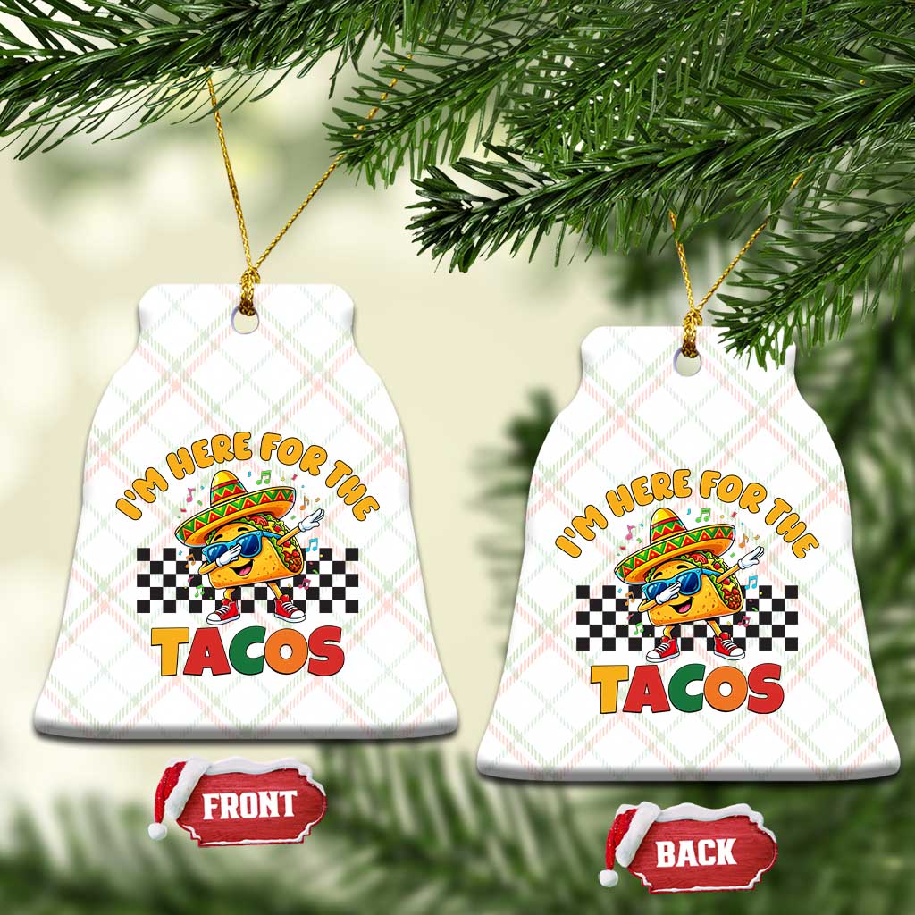 I'm Just Here for the Tacos Ceramic Ornament Funny Mexican Food TS14 Print Your Wear