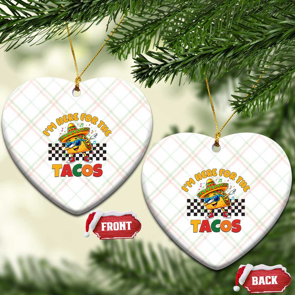 I'm Just Here for the Tacos Ceramic Ornament Funny Mexican Food TS14 Print Your Wear