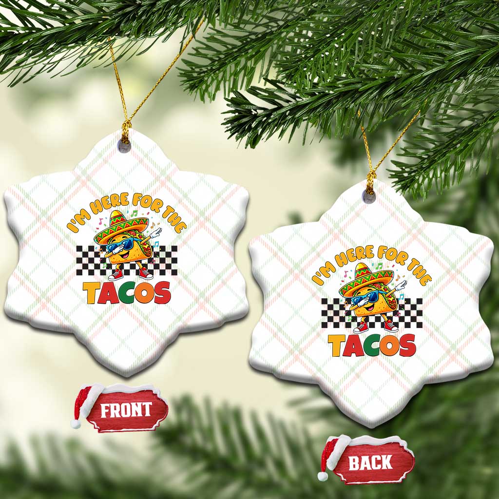 I'm Just Here for the Tacos Ceramic Ornament Funny Mexican Food TS14 Print Your Wear