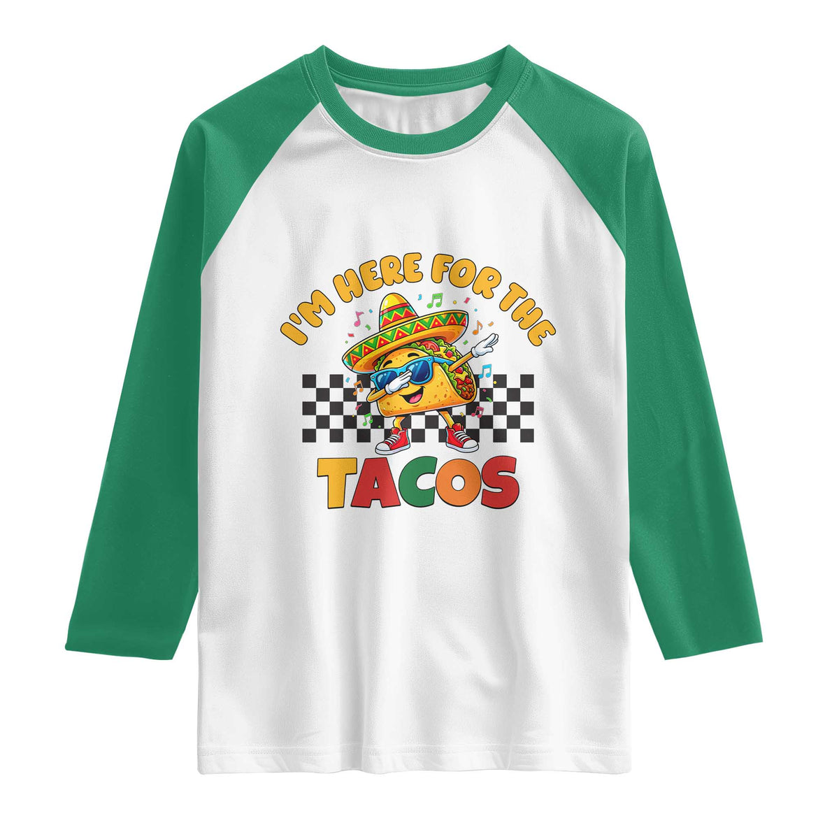 I'm Just Here for the Tacos Raglan Shirt Funny Mexican Food TS14 White Kelly Green Print Your Wear