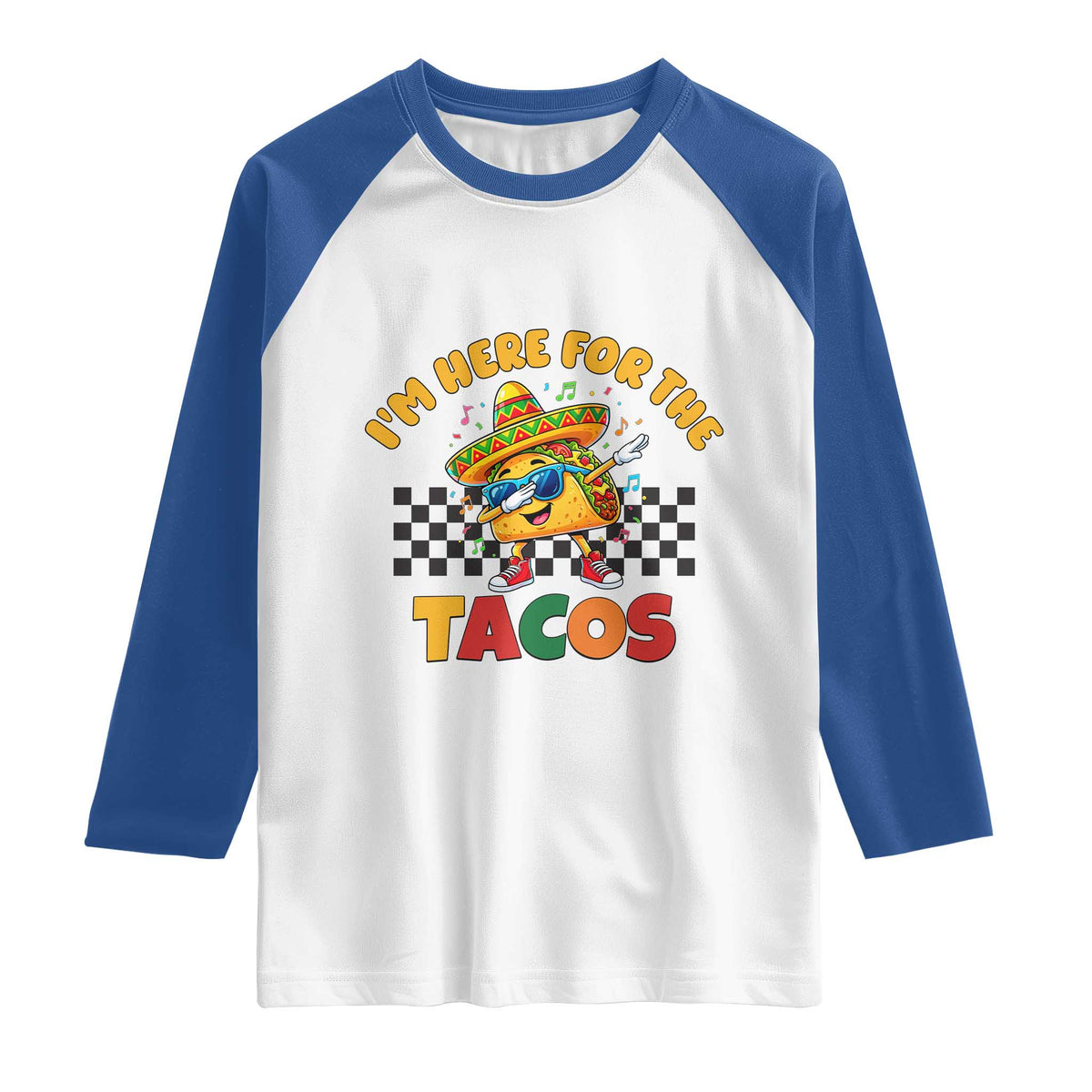 I'm Just Here for the Tacos Raglan Shirt Funny Mexican Food TS14 White Royal Print Your Wear