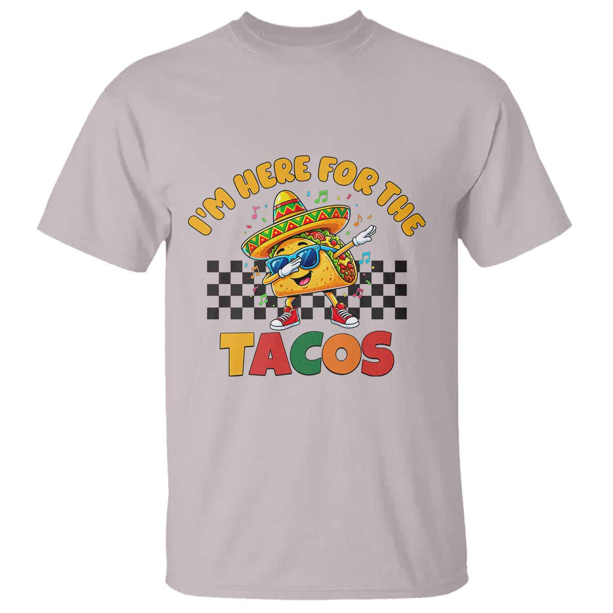 I'm Just Here for the Tacos T Shirt Funny Mexican Food TS14 Ice Gray Print Your Wear