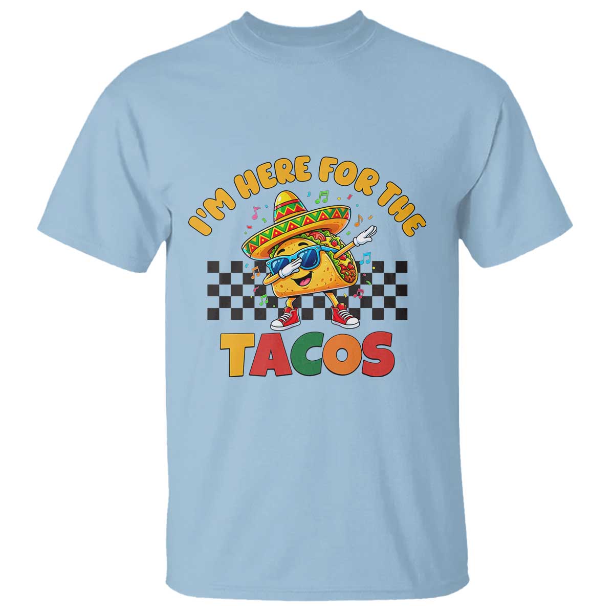 I'm Just Here for the Tacos T Shirt Funny Mexican Food TS14 Light Blue Print Your Wear