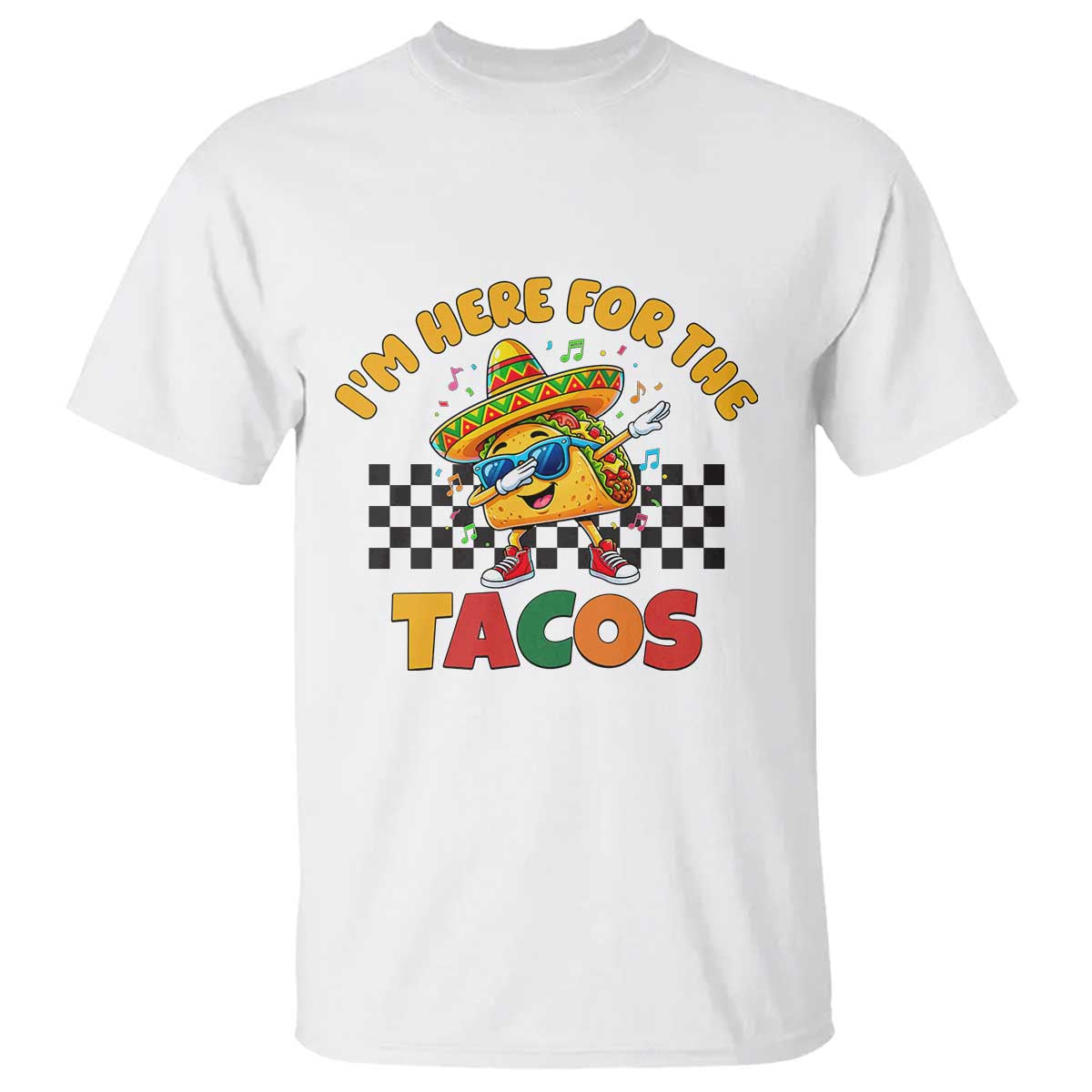 I'm Just Here for the Tacos T Shirt Funny Mexican Food TS14 White Print Your Wear