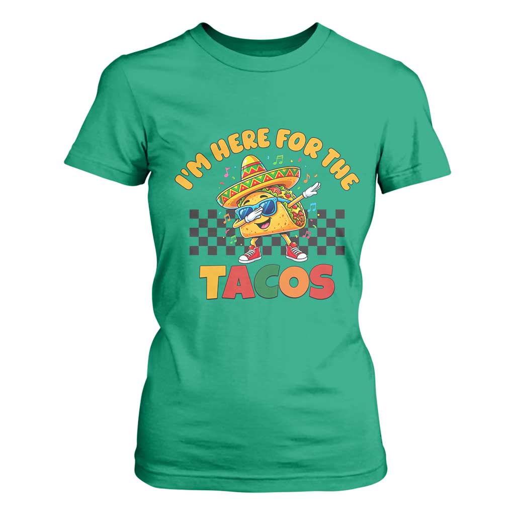 I'm Just Here for the Tacos T Shirt For Women Funny Mexican Food TS14 Irish Green Print Your Wear