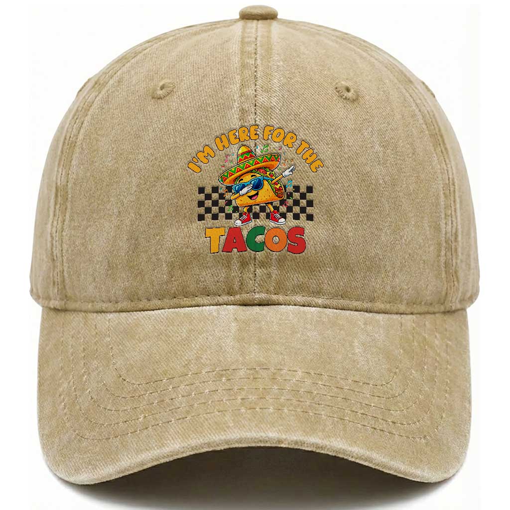 I'm Just Here for the Tacos Washed Cotton Baseball Cap Funny Mexican Food TS14 Print Your Wear