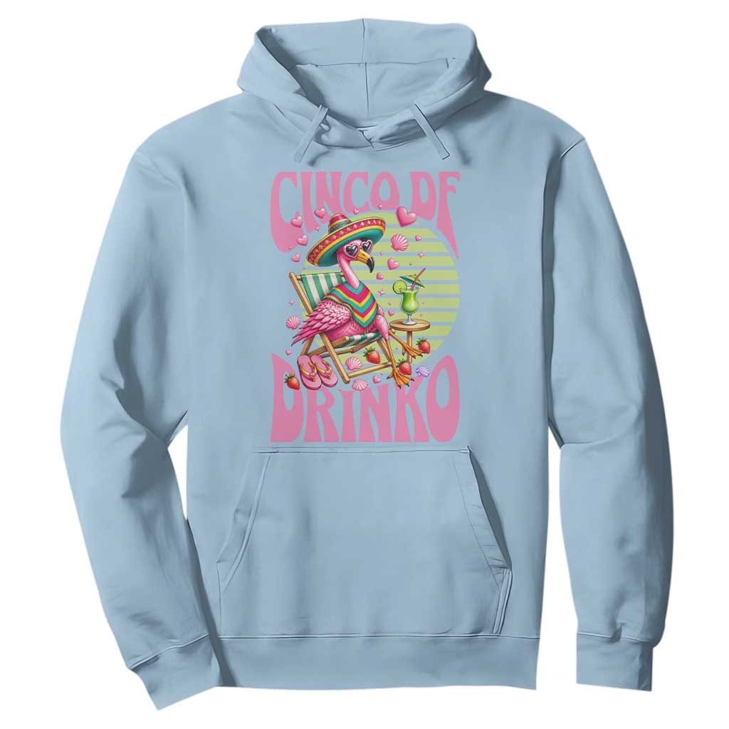 Cinco De Drinko Margarita Hoodie Funny Flamingo Fiesta TS14 Light Blue Print Your Wear