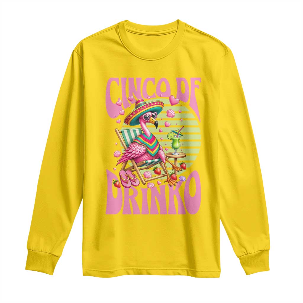 Cinco De Drinko Margarita Long Sleeve Shirt Funny Flamingo Fiesta TS14 Daisy Print Your Wear