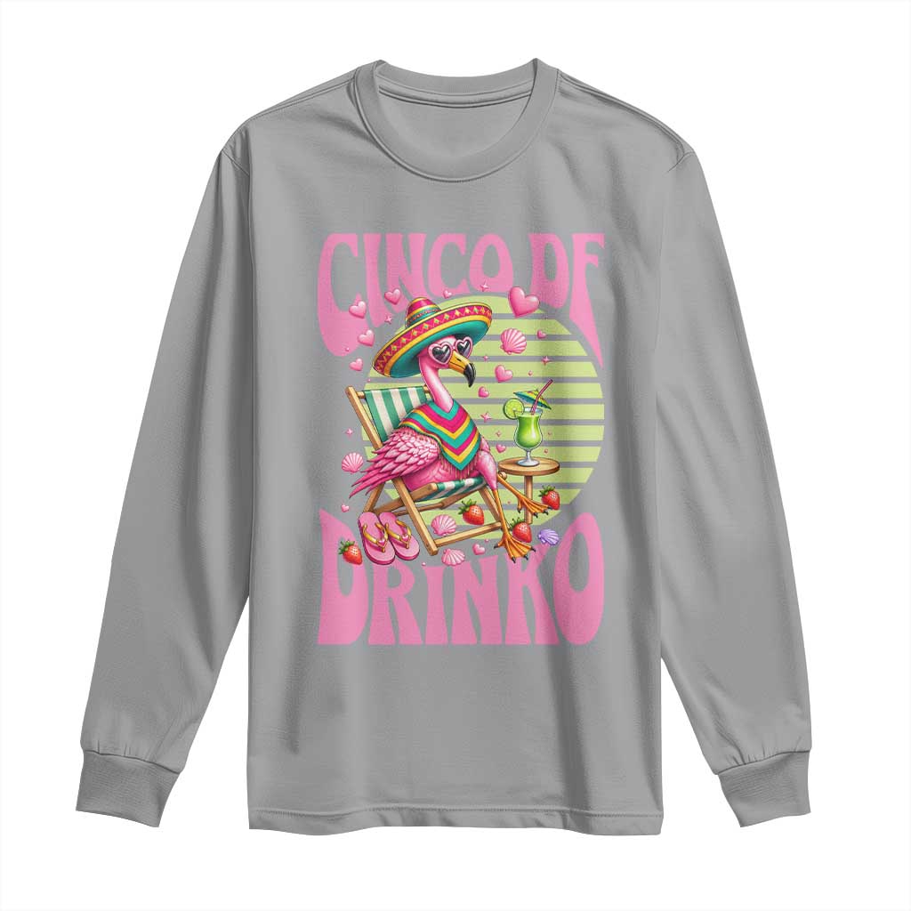 Cinco De Drinko Margarita Long Sleeve Shirt Funny Flamingo Fiesta TS14 Sport Gray Print Your Wear