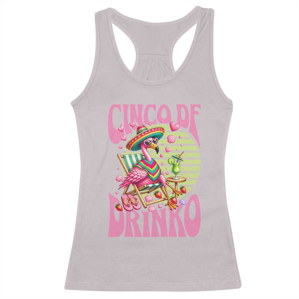 Cinco De Drinko Margarita Racerback Tank Top Funny Flamingo Fiesta TS14 Ice Gray Print Your Wear