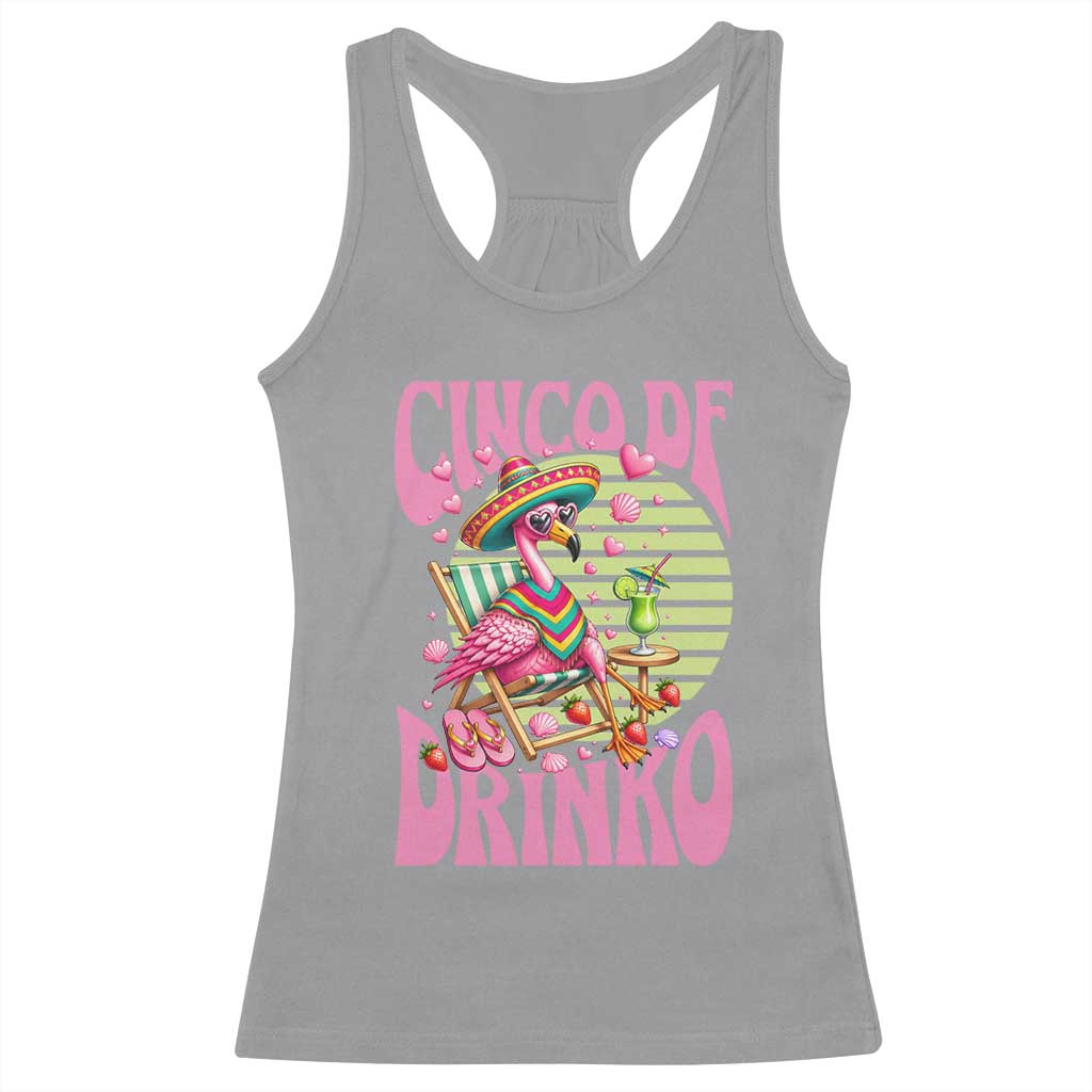 Cinco De Drinko Margarita Racerback Tank Top Funny Flamingo Fiesta TS14 Sport Gray Print Your Wear