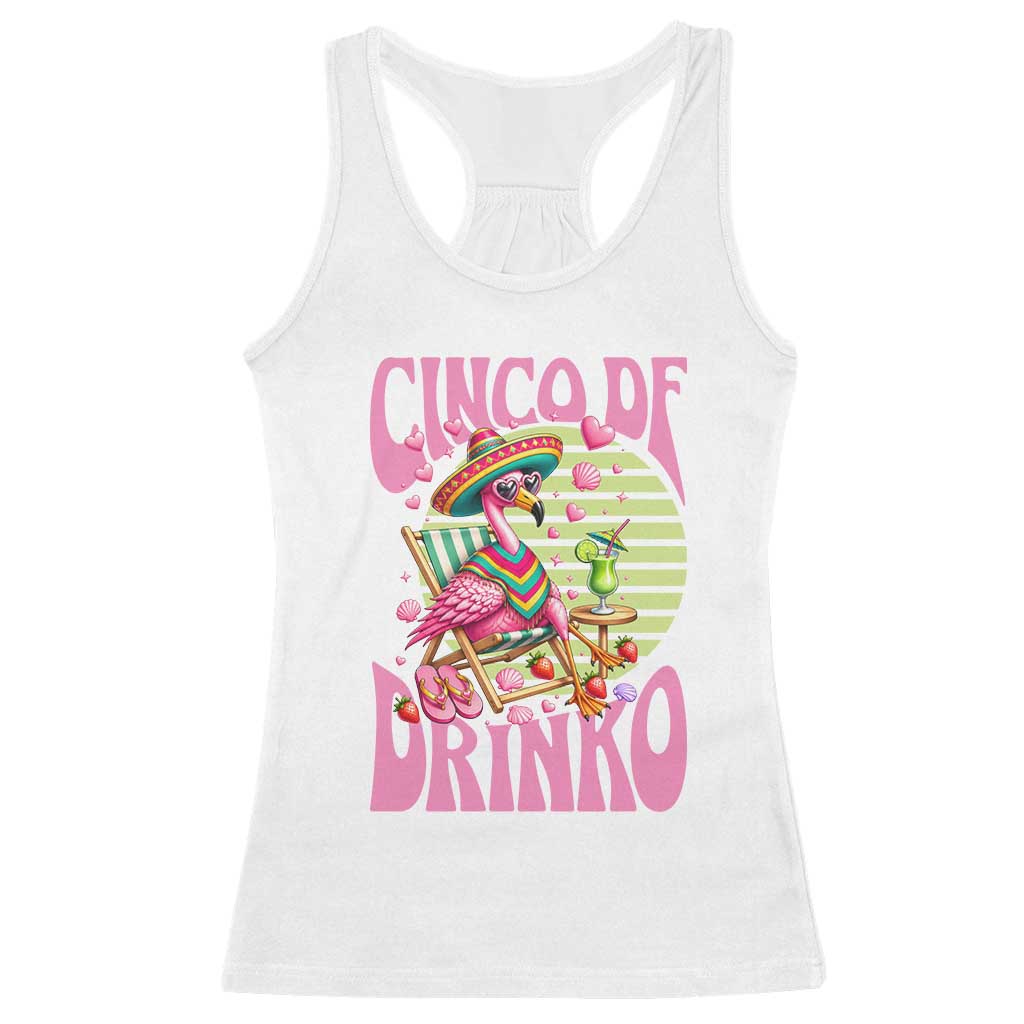 Cinco De Drinko Margarita Racerback Tank Top Funny Flamingo Fiesta TS14 White Print Your Wear