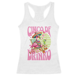 Cinco De Drinko Margarita Racerback Tank Top Funny Flamingo Fiesta TS14 White Print Your Wear