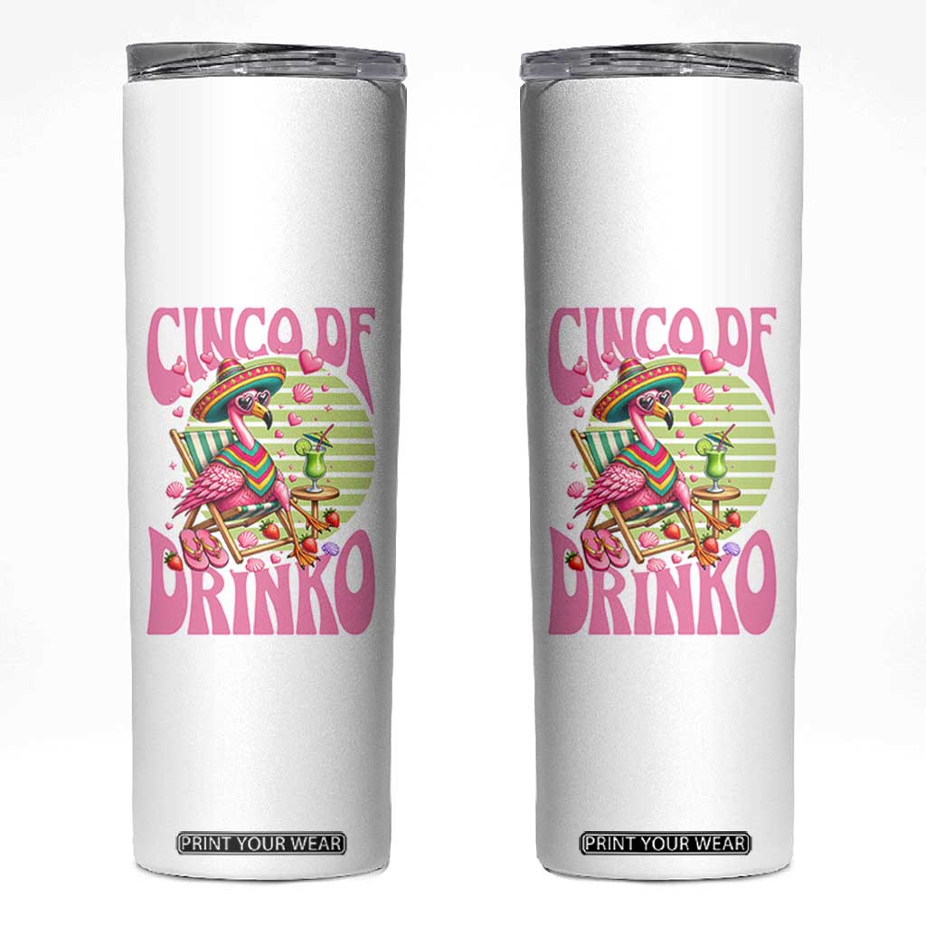 Cinco De Drinko Margarita Skinny Tumbler Funny Flamingo Fiesta TS14 White Print Your Wear