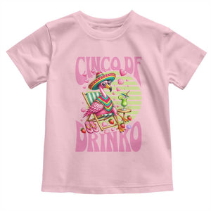 Cinco De Drinko Margarita Toddler T Shirt Funny Flamingo Fiesta TS14 Light Pink Print Your Wear
