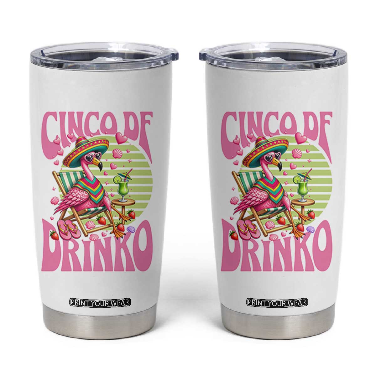 Cinco De Drinko Margarita Tumbler Cup Funny Flamingo Fiesta TS14 White Print Your Wear