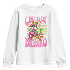 Cinco De Drinko Margarita Youth Sweatshirt Funny Flamingo Fiesta TS14 White Print Your Wear