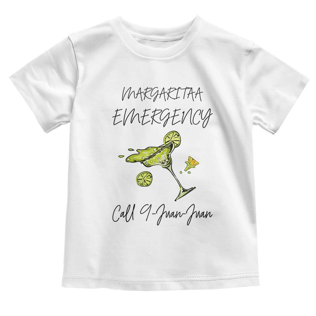 Margarita Emergency Mexican Fiesta Toddler T Shirt Funny Cinco de Mayo TS14 White Print Your Wear