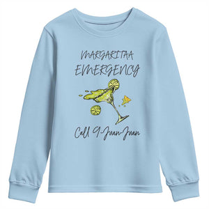 Margarita Emergency Mexican Fiesta Youth Sweatshirt Funny Cinco de Mayo TS14 Light Blue Print Your Wear