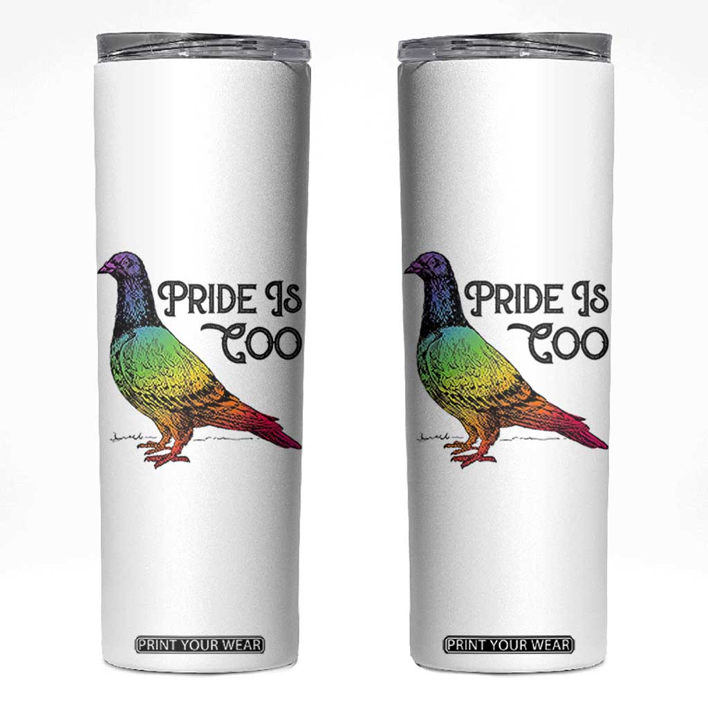 Pride Is Coo Pigeon Skinny Tumbler Funny LGBTQ Pride Month TS14 White Print Your Wear