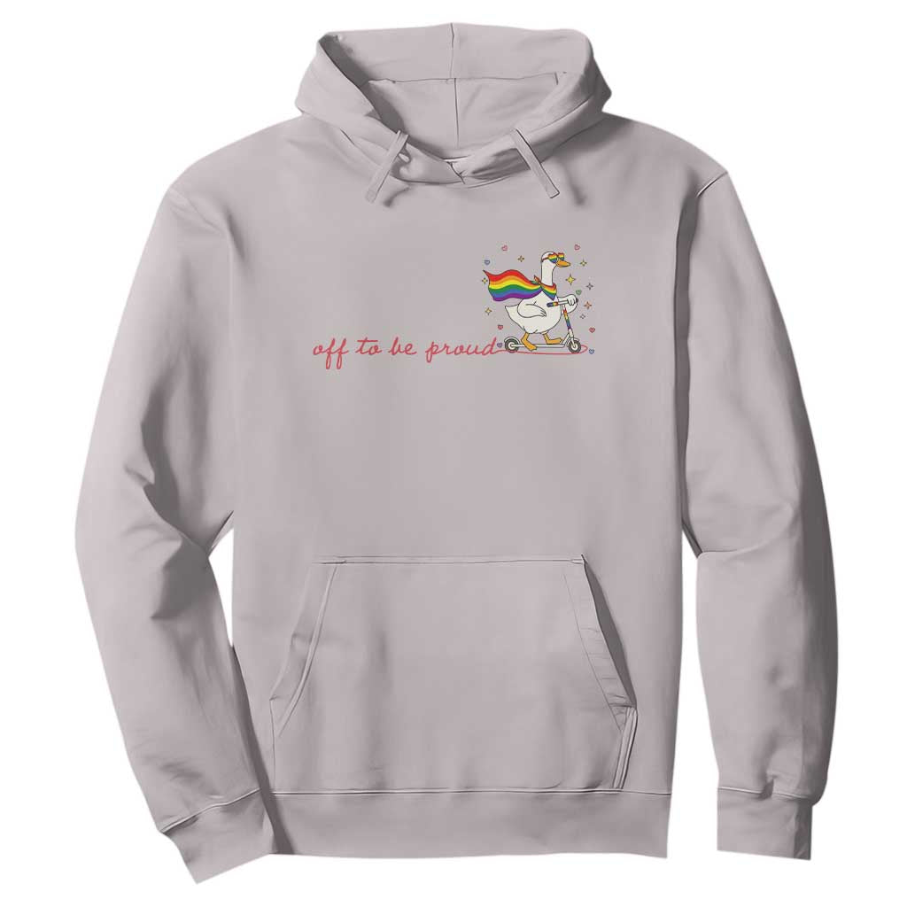 Silly Goose LGBTQ Pride Hoodie Off To Be Proud