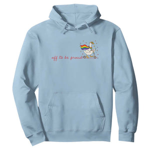 Silly Goose LGBTQ Pride Hoodie Off To Be Proud