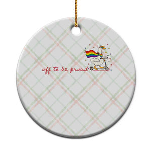 Silly Goose LGBTQ Pride Ceramic Ornament Off To Be Proud