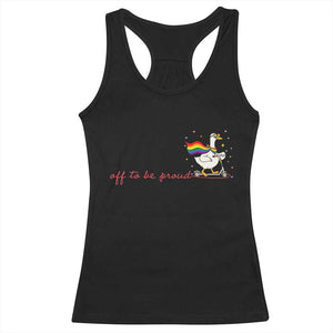 Silly Goose LGBTQ Pride Racerback Tank Top Off To Be Proud