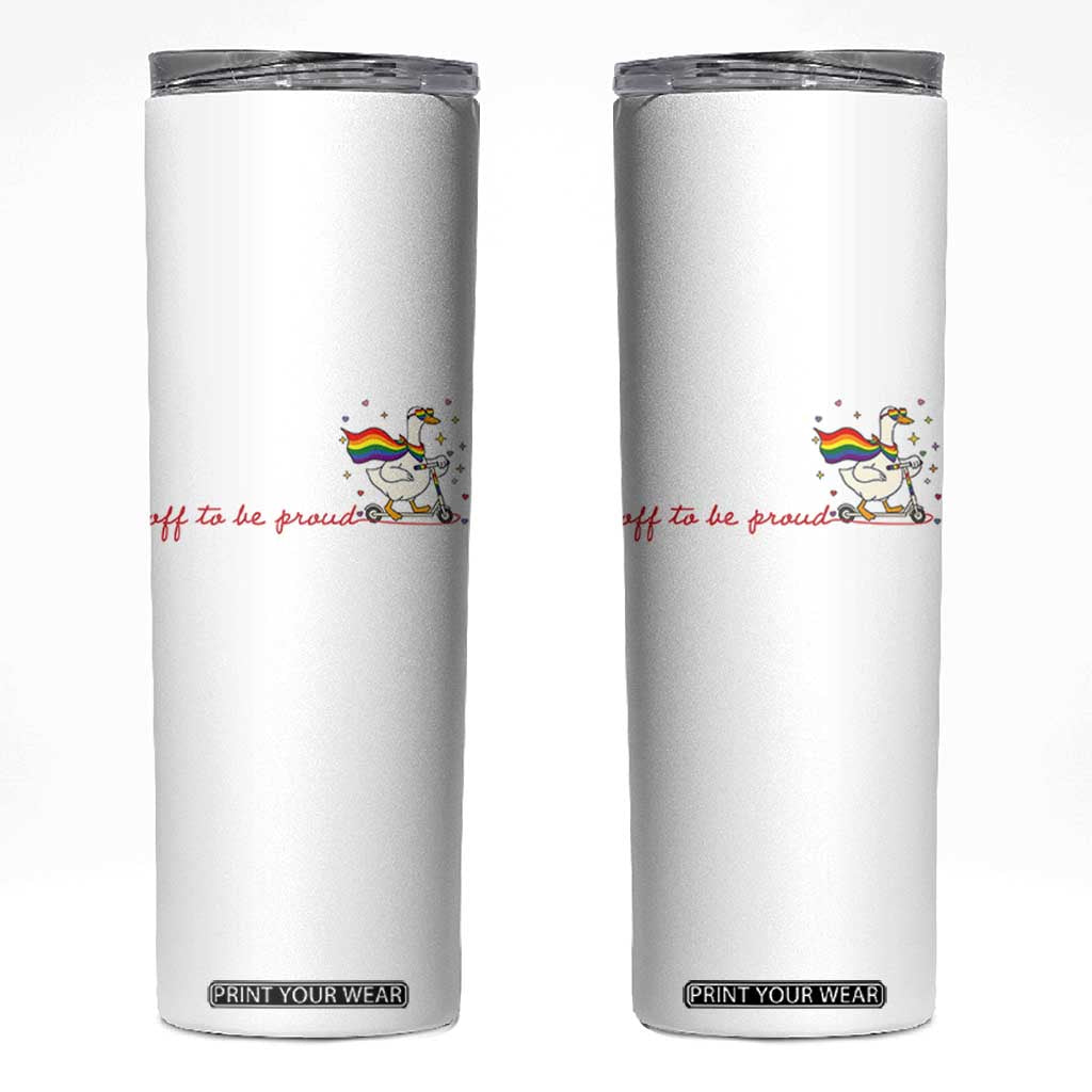 Silly Goose LGBTQ Pride Skinny Tumbler Off To Be Proud
