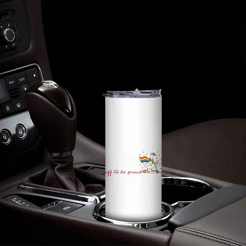 Silly Goose LGBTQ Pride Skinny Tumbler Off To Be Proud