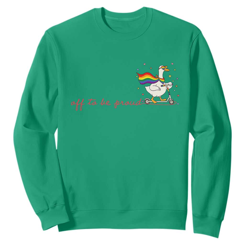 Silly Goose LGBTQ Pride Sweatshirt Off To Be Proud