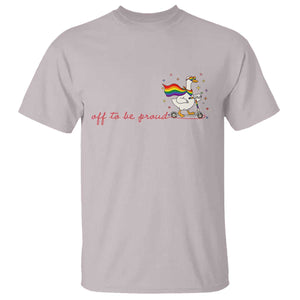 Silly Goose LGBTQ Pride T Shirt Off To Be Proud