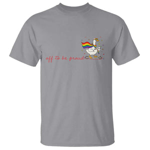 Silly Goose LGBTQ Pride T Shirt Off To Be Proud