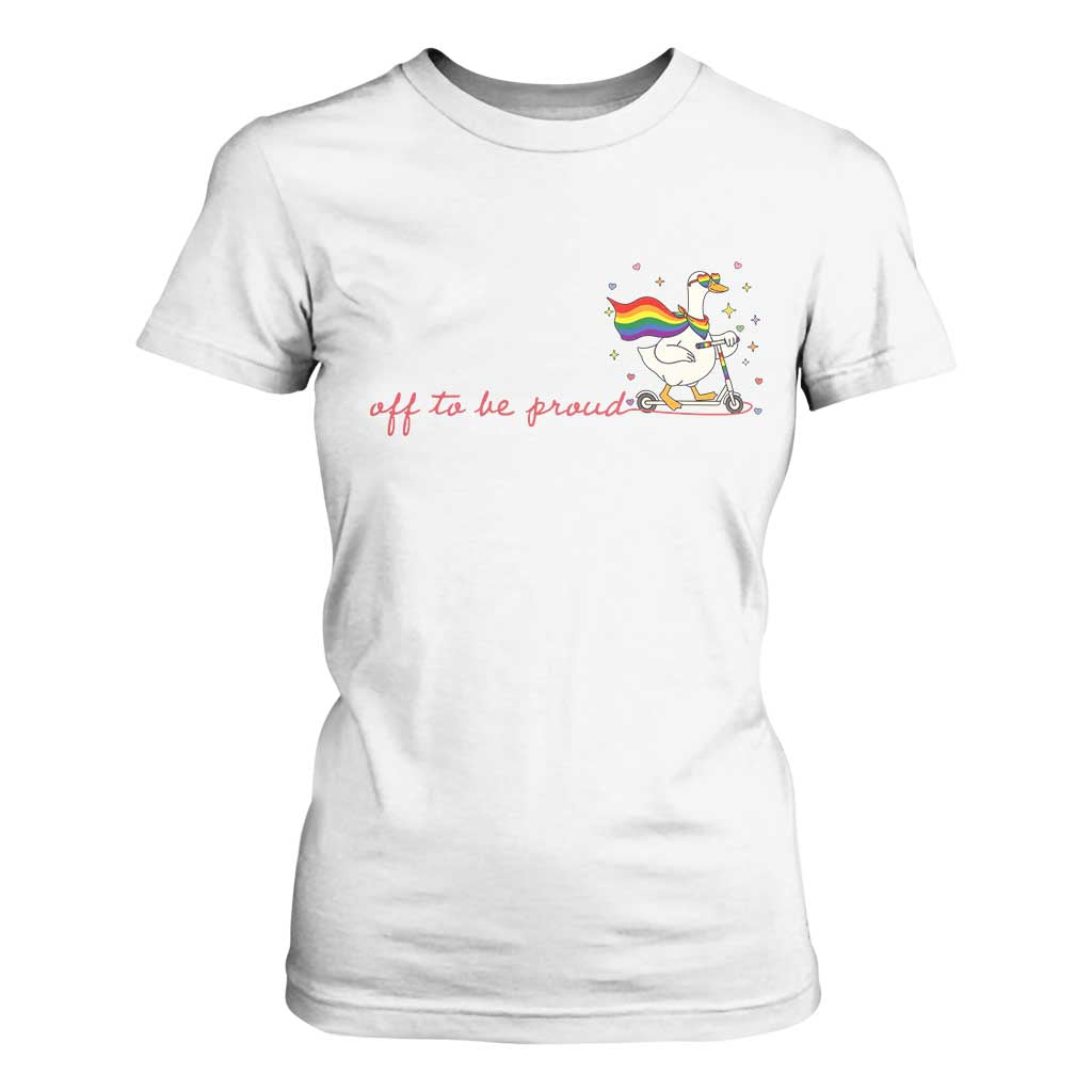 Silly Goose LGBTQ Pride T Shirt For Women Off To Be Proud