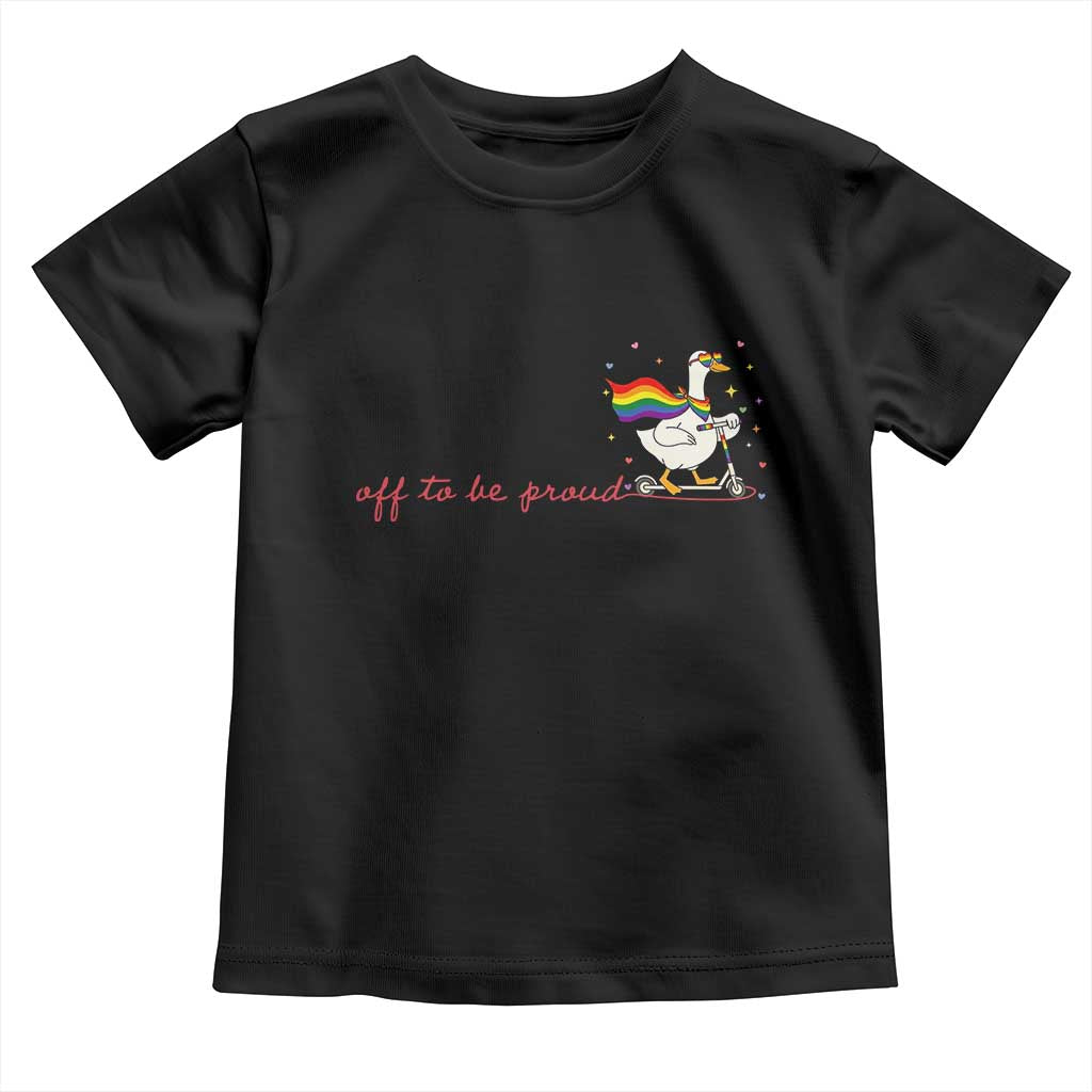 Silly Goose LGBTQ Pride Toddler T Shirt Off To Be Proud