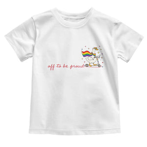 Silly Goose LGBTQ Pride Toddler T Shirt Off To Be Proud