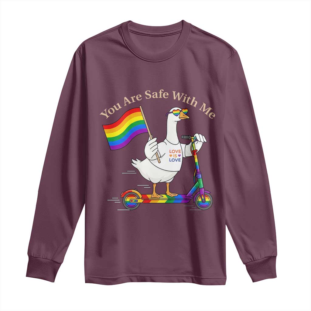 You Are Safe With Me Long Sleeve Shirt LGBTQ Pride Goose Rainbow TS14 Maroon Print Your Wear