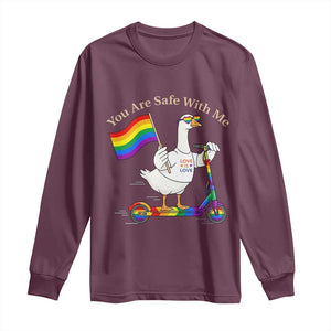 You Are Safe With Me Long Sleeve Shirt LGBTQ Pride Goose Rainbow TS14 Maroon Print Your Wear