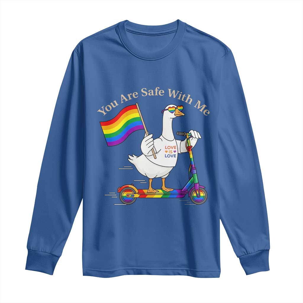 You Are Safe With Me Long Sleeve Shirt LGBTQ Pride Goose Rainbow TS14 Royal Blue Print Your Wear