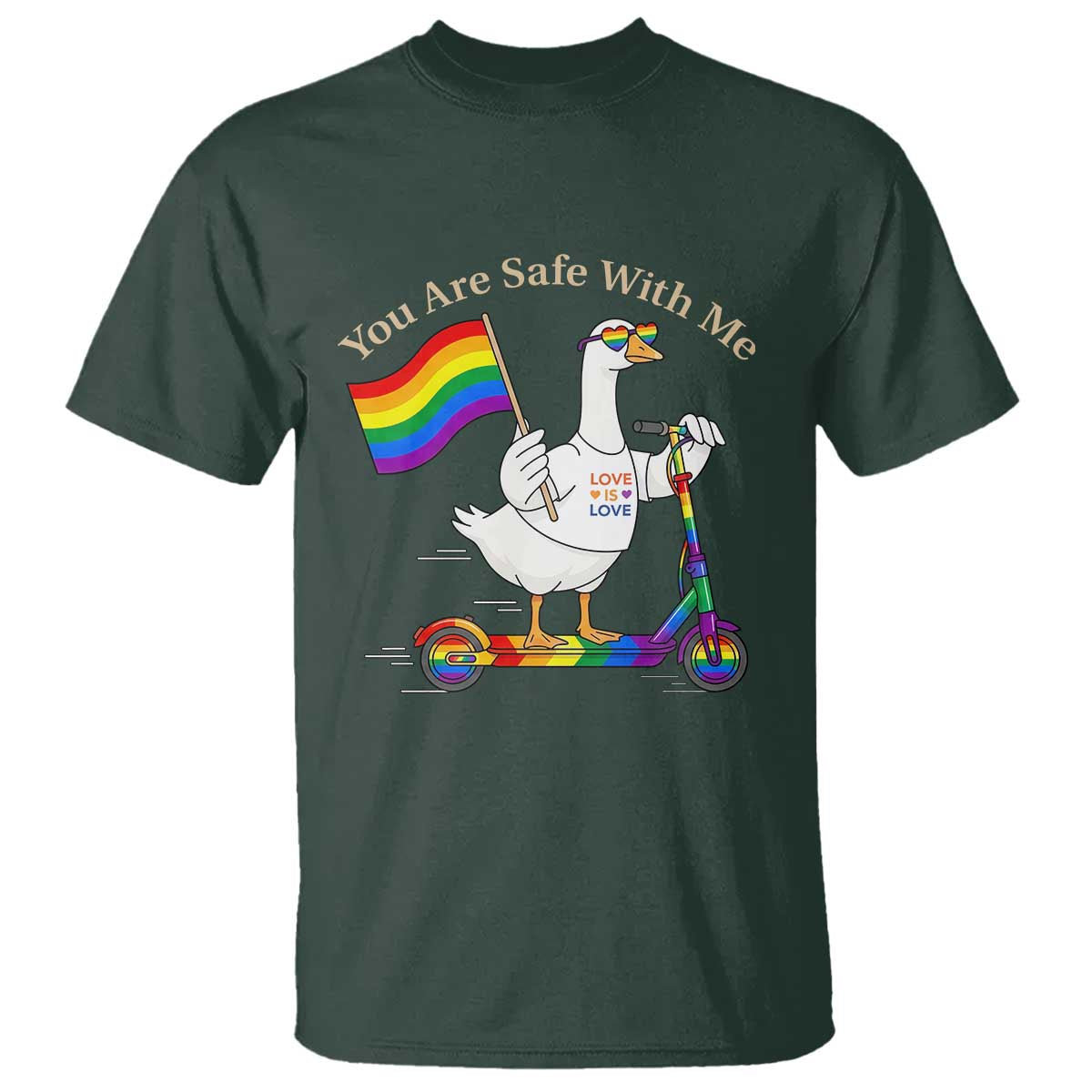 You Are Safe With Me T Shirt LGBTQ Pride Goose Rainbow TS14 Dark Forest Green Print Your Wear