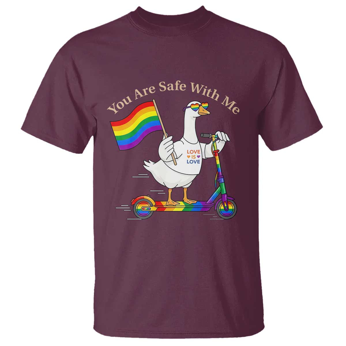 You Are Safe With Me T Shirt LGBTQ Pride Goose Rainbow TS14 Maroon Print Your Wear