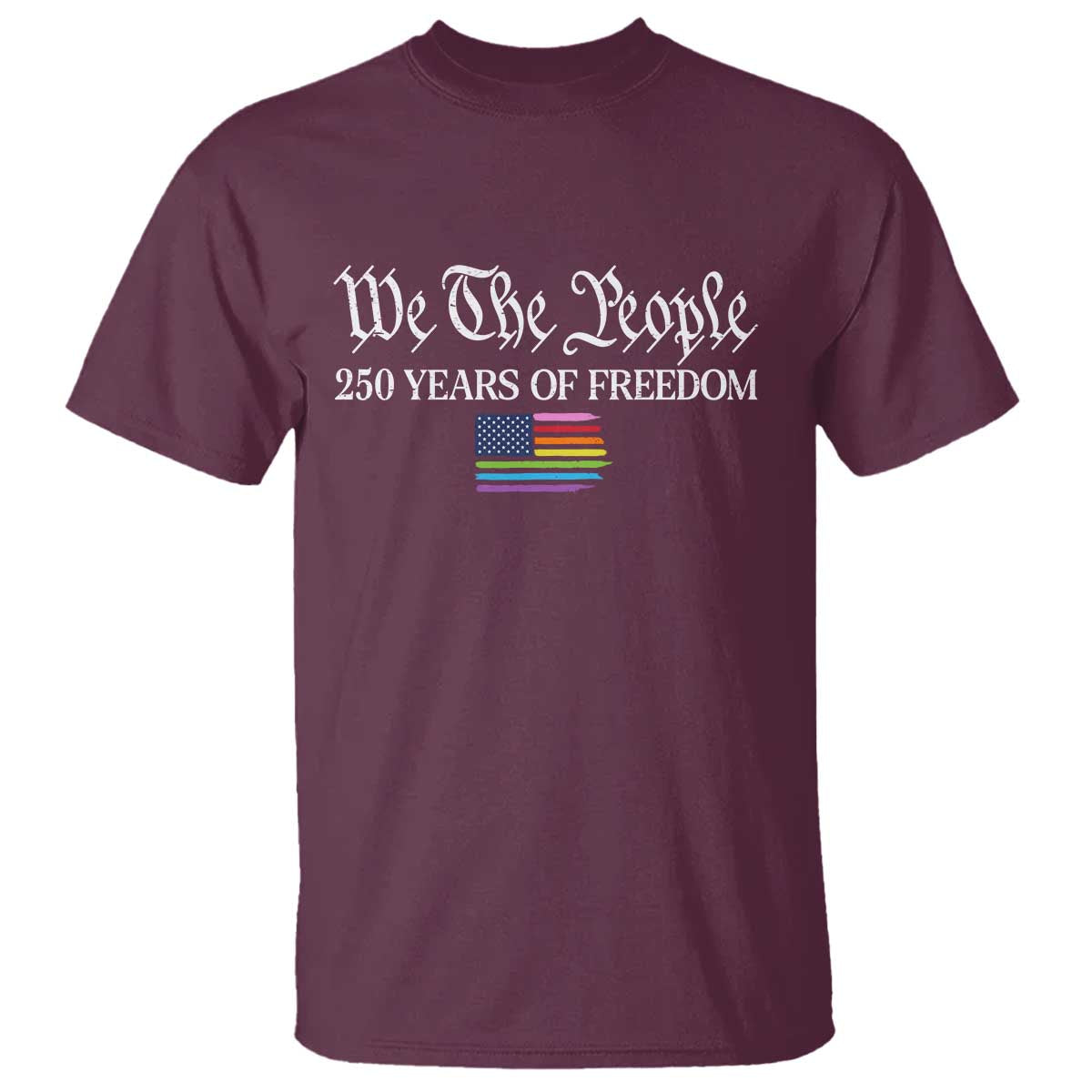 We The People Means Everyone T Shirt LGBTQ Gay Pride Rainbow Flags TS14 Maroon Print Your Wear