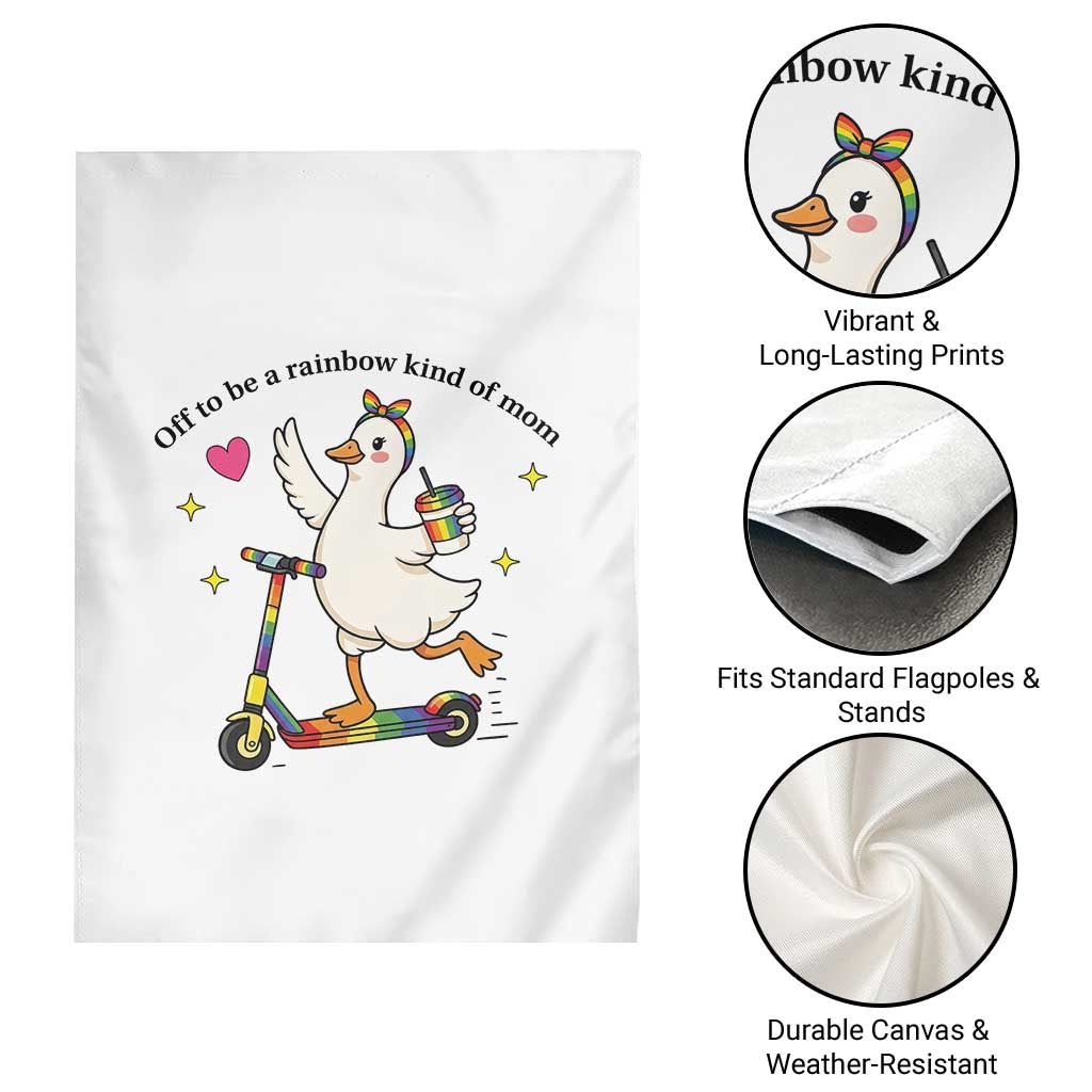 Off To Be Rainbow Kind Of Mom Garden Flag LGBTQ Goose Mom Rainbow TS14 Print Your Wear