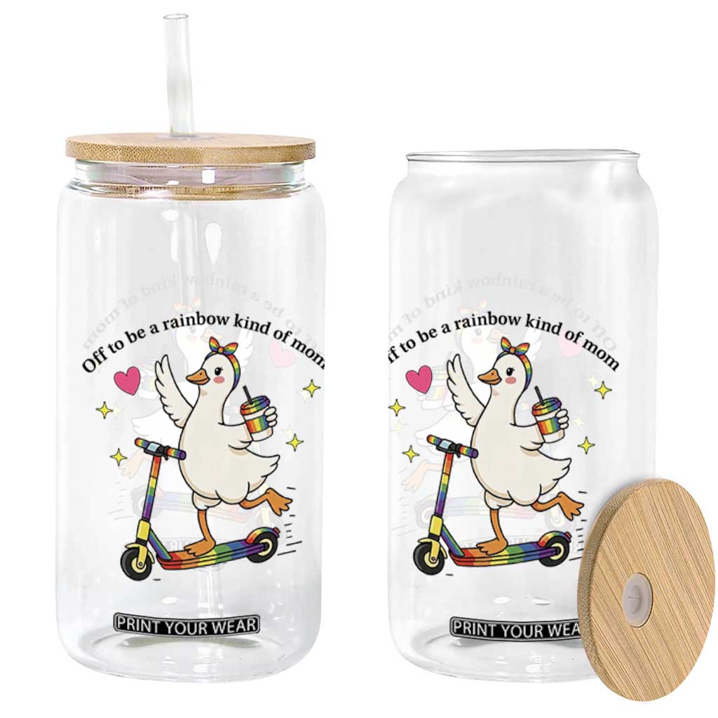 Off To Be Rainbow Kind Of Mom Glass Can LGBTQ Goose Mom Rainbow TS14 Print Your Wear