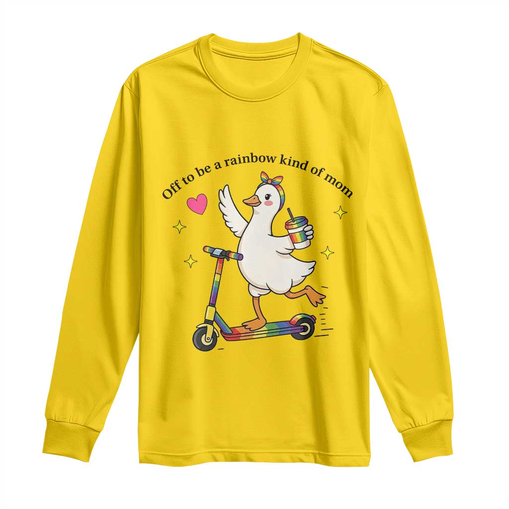 Off To Be Rainbow Kind Of Mom Long Sleeve Shirt LGBTQ Goose Mom Rainbow TS14 Daisy Print Your Wear