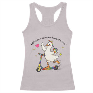 Off To Be Rainbow Kind Of Mom Racerback Tank Top LGBTQ Goose Mom Rainbow TS14 Ice Gray Print Your Wear