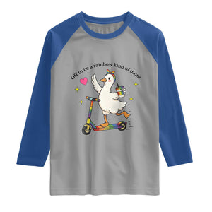 Off To Be Rainbow Kind Of Mom Raglan Shirt LGBTQ Goose Mom Rainbow TS14 Sport Gray Royal Print Your Wear