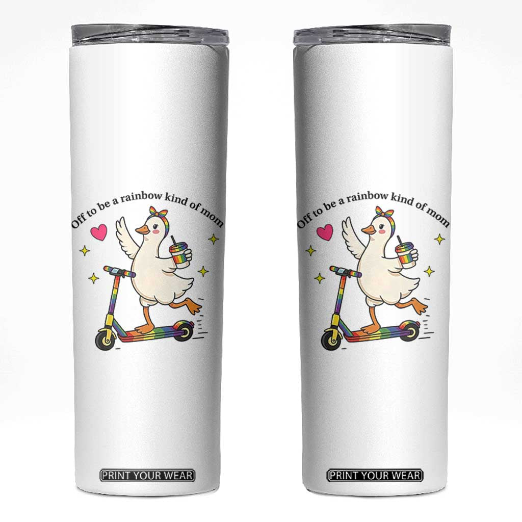 Off To Be Rainbow Kind Of Mom Skinny Tumbler LGBTQ Goose Mom Rainbow TS14 White Print Your Wear