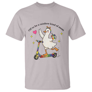 Off To Be Rainbow Kind Of Mom T Shirt LGBTQ Goose Mom Rainbow